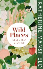 Wild Places: Selected Stories kaina ir informacija | Fantastinės, mistinės knygos | pigu.lt