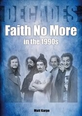 Faith No More in the 1990s цена и информация | Книги об искусстве | pigu.lt