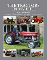 Tractors In My Life kaina ir informacija | Istorinės knygos | pigu.lt