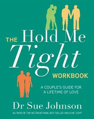 Hold Me Tight Workbook: A Couple's Guide For a Lifetime of Love kaina ir informacija | Saviugdos knygos | pigu.lt