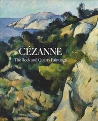 Cezanne: The Rock and Quarry Paintings kaina ir informacija | Knygos apie meną | pigu.lt