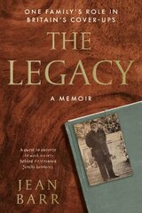 Legacy: A Memoir: One family's role in Britain's cover-ups kaina ir informacija | Knygos apie sveiką gyvenseną ir mitybą | pigu.lt