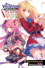 Vexations of a Shut-In Vampire Princess, Vol. 3 (light novel) цена и информация | Книги для подростков и молодежи | pigu.lt