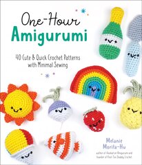 One-Hour Amigurumi: 40 Cute & Quick Crochet Patterns with Minimal Sewing цена и информация | Книги об искусстве | pigu.lt