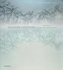 Shadow Catchers: Camera-less Photography: Camera-less Photography Revised, Expanded ed. цена и информация | Книги по фотографии | pigu.lt