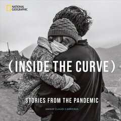 Inside the Curve: Stories From the Pandemic цена и информация | Книги по фотографии | pigu.lt