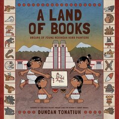 A Land of Books Dreams of Young Mexihcah Word Painters kaina ir informacija | Knygos paaugliams ir jaunimui | pigu.lt