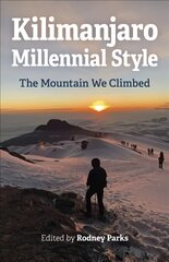 Kilimanjaro Millennial Style - The Mountain We Climbed kaina ir informacija | Kelionių vadovai, aprašymai | pigu.lt