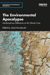 Environmental Apocalypse: Interdisciplinary Reflections on the Climate Crisis kaina ir informacija | Socialinių mokslų knygos | pigu.lt