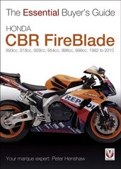 Essential Buyers Guide Honda Fireblade Cbr900, Cbr900rr, Cbr1000rr. 893cc, 929cc, 954cc, 998cc, 999cc. 1992-2010: CBR900, CBR900RR, CBR1000RR. 893cc, 929cc, 954cc, 998cc, 999cc. 1992-2010 цена и информация | Путеводители, путешествия | pigu.lt