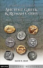Introductory Guide to Ancient Greek and Roman Coins. Volume 1: Greek Civic Coins and Tribal Issues kaina ir informacija | Knygos apie meną | pigu.lt