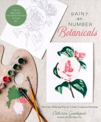 Paint-by-Number Botanicals: The Easy, Relaxing Way to Create Gorgeous Paintings цена и информация | Книги о питании и здоровом образе жизни | pigu.lt