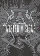 Art of Junji Ito: Twisted Visions: Twisted Visions цена и информация | Книги об искусстве | pigu.lt