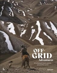 Off-Grid Adventures: 20 Untamed Travel Stories Around the World kaina ir informacija | Kelionių vadovai, aprašymai | pigu.lt