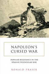 Napoleon's Cursed War: Spanish Popular Resistance in the Peninsular War, 1808-14 цена и информация | Исторические книги | pigu.lt