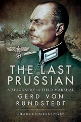 Last Prussian: A Biography of Field Marshal Gerd von Rundstedt kaina ir informacija | Biografijos, autobiografijos, memuarai | pigu.lt