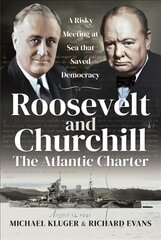 Roosevelt and Churchill The Atlantic Charter: A Risky Meeting at Sea that Saved Democracy kaina ir informacija | Socialinių mokslų knygos | pigu.lt