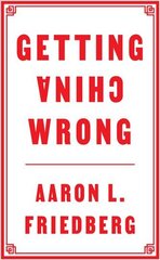 Getting China Wrong цена и информация | Книги по социальным наукам | pigu.lt