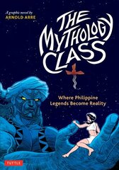 Mythology Class: Where Philippine Legends Become Reality (A Graphic Novel) kaina ir informacija | Fantastinės, mistinės knygos | pigu.lt