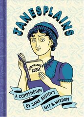 Janesplains: a compendium of Jane Austen's Wit and Wisdom kaina ir informacija | Apsakymai, novelės | pigu.lt