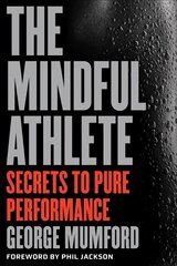 Mindful Athlete: Secrets to Peak Performance цена и информация | Путеводители, путешествия | pigu.lt