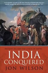 India Conquered: Britain's Raj and the Chaos of Empire цена и информация | Исторические книги | pigu.lt