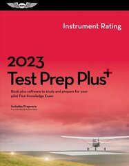 2023 Instrument Rating Test Prep Plus: Book Plus Software to Study and Prepare for Your Pilot FAA Knowledge Exam 2023 ed. kaina ir informacija | Enciklopedijos ir žinynai | pigu.lt