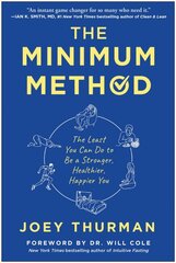 Minimum Method: The Least You Can Do to Be a Stronger, Healthier, Happier You цена и информация | Самоучители | pigu.lt