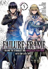 Failure Frame: I Became the Strongest and Annihilated Everything With Low-Level Spells (Manga) Vol. 5 kaina ir informacija | Fantastinės, mistinės knygos | pigu.lt