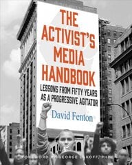 Activist's Media Handbook: Lessons from Fifty Years as a Progressive Agitator kaina ir informacija | Biografijos, autobiografijos, memuarai | pigu.lt