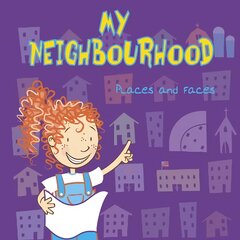 My Neighbourhood: Places and Faces kaina ir informacija | Knygos mažiesiems | pigu.lt
