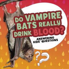 Do Vampire Bats Really Drink Blood? kaina ir informacija | Knygos paaugliams ir jaunimui | pigu.lt