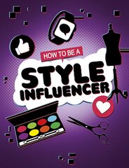 How to be a Style Influencer kaina ir informacija | Knygos paaugliams ir jaunimui | pigu.lt