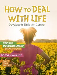 How to Deal with Life: Developing Skills for Coping kaina ir informacija | Knygos paaugliams ir jaunimui | pigu.lt