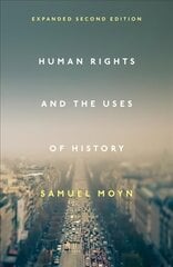 Human rights and the uses of history kaina ir informacija | Socialinių mokslų knygos | pigu.lt