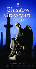 Glasgow Graveyard Guide 2nd Revised edition цена и информация | Исторические книги | pigu.lt