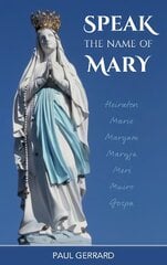Speak the Name of Mary kaina ir informacija | Dvasinės knygos | pigu.lt