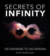 Secrets of Infinity: 150 Answers to an Enigma kaina ir informacija | Istorinės knygos | pigu.lt