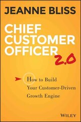 Chief Customer Officer 2.0: How to Build Your Customer-Driven Growth Engine kaina ir informacija | Ekonomikos knygos | pigu.lt