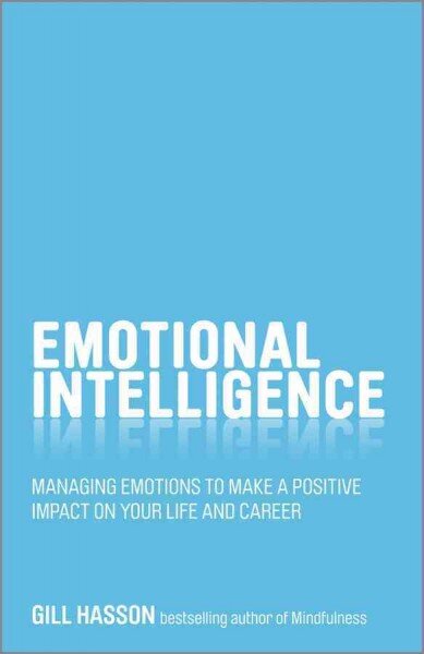 Emotional Intelligence: Managing Emotions to Make a Positive Impact on Your Life and Career kaina ir informacija | Saviugdos knygos | pigu.lt