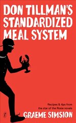 Don Tillman's Standardised Meal System: Recipes and Tips from the Star of the Rosie Novels kaina ir informacija | Fantastinės, mistinės knygos | pigu.lt