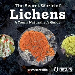 Secret World of Lichens: A Young Naturalist's Guide цена и информация | Книги для подростков и молодежи | pigu.lt
