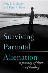Surviving Parental Alienation: A Journey of Hope and Healing цена и информация | Самоучители | pigu.lt