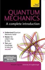 Quantum Mechanics: A Complete Introduction: Teach Yourself kaina ir informacija | Enciklopedijos ir žinynai | pigu.lt