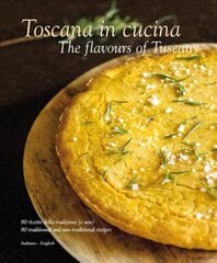 Toscana in Cucina: The Flavours of Tuscany цена и информация | Книги рецептов | pigu.lt