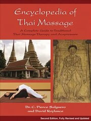 Encyclopedia of Thai Massage: A Complete Guide to Traditional Thai Massage Therapy and Acupressure 2nd Edition, Revised, Updated kaina ir informacija | Saviugdos knygos | pigu.lt