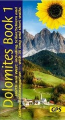 Dolomites Sunflower Walking Guide Vol 1 - North and West: 35 long and short walks with detailed maps and GPS covering North and West including Scillar/Schlern and Catinaccio/Rosengarten цена и информация | Путеводители, путешествия | pigu.lt