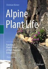Alpine Plant Life: Functional Plant Ecology of High Mountain Ecosystems 3rd ed. 2021 цена и информация | Книги по экономике | pigu.lt