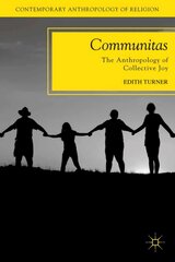 Communitas The Anthropology of Collective Joy kaina ir informacija | Socialinių mokslų knygos | pigu.lt