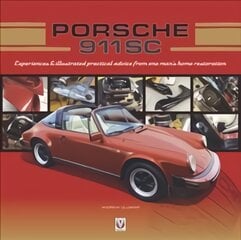 Porsche 911 SC: Experiences & illustrated practical advice from one man's home restoration kaina ir informacija | Kelionių vadovai, aprašymai | pigu.lt